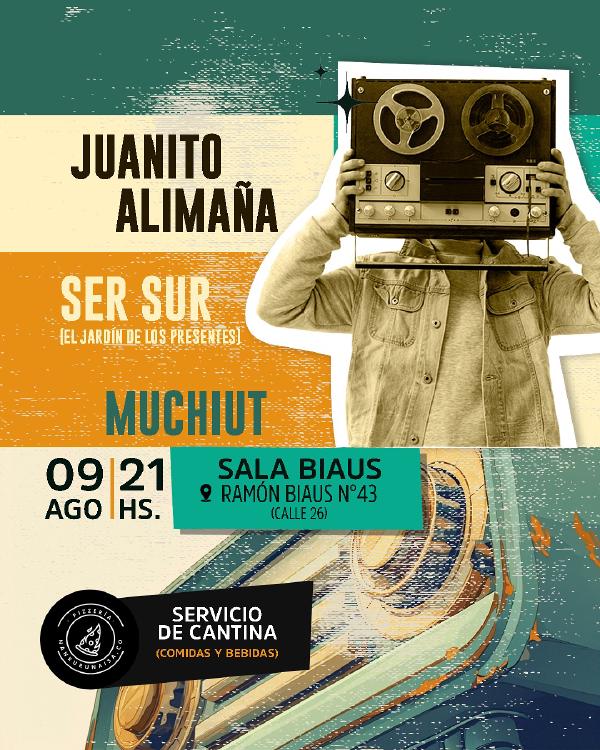 Juanito Alimaña, Nico Muchiut y Ser Sur en Sala Biaus